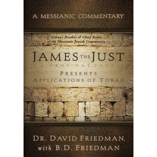 James the Just: Presents Applications of the Torah